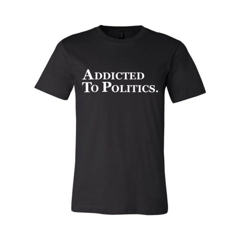 ADDICTED TO POLITICS