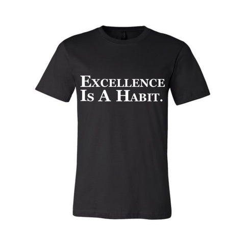 EXCELLENCE IS A HABIT