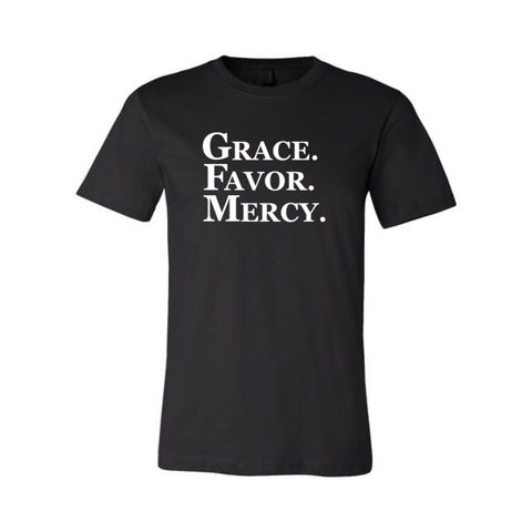 GRACE. FAVOR. MERCY.