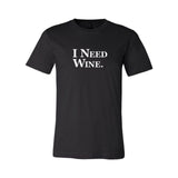 I NEED WINE