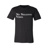 NO NEGATIVE VIBES