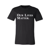 OUR LIVES MATTER