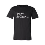 PRAY & GRIND