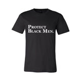 PROTECT BLACK MEN & WOMEN