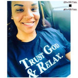 TRUST GOD & RELAX